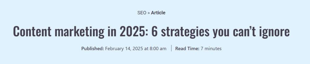 Content Marketing in 2025: 6 Essential Strategies